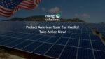 Why Solar Tax Credits Matter: Protecting America’s Clean Energy Growth 2025 News | ESAS
